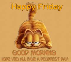 Happy Friday Good Morning Garfield Gif Friday Happy Friday Tgif Good Morning Friday Quotes Good Morning Good Morning Friday Happy Friday Gif Its Friday Quotes Happy easter gif, easter funny gif, animated gif, gif images, jesus gif, sunday gif, blessings gif, religious gif, bunny gif, gif free download. happy friday good morning garfield gif