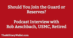 Should You Join The National Guard Or Reserves Podcast