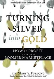 One is silver and the other gold meaning. Turning Silver Into Gold How To Profit In The New Boomer Marketplace Furlong Mary 9780132311991 Amazon Com Books