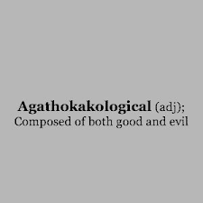 Agathokakological Origin English Composed Of Both Good And Evil Unusual Words Cool Words Rare Words