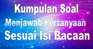 Susunlah pertanyaan dengan menggunakan kata tanya tersebut. 10 Soal Menjawab Pertanyaan Sesuai Isi Bacaan Dengan Kata Tanya Dapurimajinasi