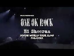 Ed sheeran perfect live in korea 2019. One Ok Rock Ed Sheeran Divide Tour 2019 Malaysia Stadium Nasional Bukit Jalil Youtube