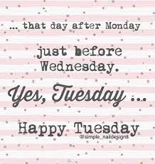 Tuesday Motivation Discover Happy Tuesday Quotes Tuesday Motivation Inspiring Quotes Tumblr