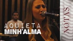 Baixe sua música favorita e configure como toque em seu smartphone samsung galaxy, iphone, ios e sistema android. Aquieta Minh Alma Letra Musica