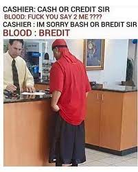 Funny Gangsta Blood Crip Gang Meme Meme