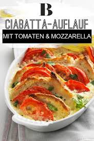 Tomaten Ciabatta Auflauf Rezept Mediterrane Rezepte Mediterrane Vorspeisen Ciabatta