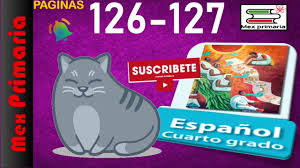 El libro all ready english de secundaria segundo año, ma. Respuesta Explicacion Espanol 4 Pagina 126 127 Espanol Cuarto Grado Pag 126 127 Youtube