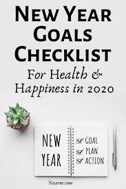 New Year Goals Checklist For Health And Happiness In 2020 In 2020 New Year Goals Goal List Goals