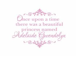 A Long Time Ago There Was A Beautiful Princess Pin By Mistie Holley Huffman On For Princess Holley Vinyl Wall Decal Quote Baby Girl Quotes Baby Girls Nursery