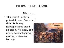 Niewątpliwie najciekawszym wydarzeniem w średniowiecznej historii państwa polskiego był moment, gdy jego władca książę mieszko i zdecydował się przyjąć chrzest. Ppt Historia Polski Piastowie Powerpoint Presentation Free Download Id 1963680