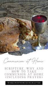 Mike explains how to obtain and use the elements for taking the lord's supper (communion) when you are not able to meet at the church building.communion. Communion At Home Scripture Why And How To Take Communion At Home Including Prayer Communion Prayer Communion Communion Scripture