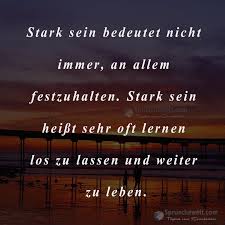 Stark Sein Bedeutet Nicht Immer Spruche Spruche Zitate Und Nachdenkliche Spruche