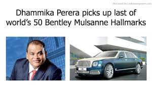 Dhammika Perera picks up last of world's 50 Bentley Mulsanne Hallmarks