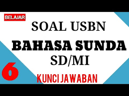Ipa tema 8 sd kelas 6. Belajar Soal Usbn Bahasa Sunda Kelas 6 Sd Mi Dan Kunci Jawaban Latian Us Ujian Sekolah Youtube