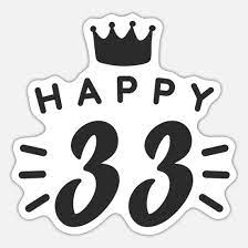 33. Geburtstag 33 Jahre alt Happy Birthday Spruch' Sticker | Spreadshirt