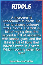 Read for a thrilling adventure filled with mysteries and puzzles? A Murderer Is Condemned To Death He Has To Choose Between Three Riddle Answer Brainzilla
