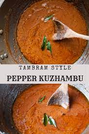 Milagu Kuzhambu Black Pepper Tamarind Gravy This Spicy Gravy From Tambram Cuisine Goes Well With Some Rice And Stuffed Peppers Indian Food Recipes Recipes
