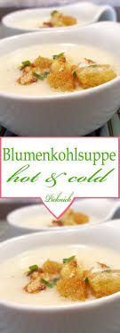 Einfach Schnelle Rezept Fur Cremige Blumenkohlsuppe Heiss Oder Auch Kalt Geniessen Blumenkohlsuppe Rezepte Cremige Blumenkohlsuppe