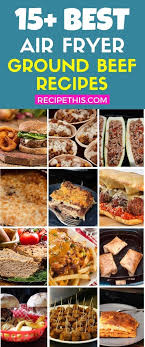 Air Fryer Ground Beef Recipes Recipe This Recipes Using Ground Beef Air Fryer Dinner Recipes Air Fryer Recipes Easy