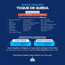 El nuevo horario será de 6:00 de la tarde a 5:00 de la madrugada de lunes a viernes y sábado y domingo desde las 3:00 de la tarde hasta las 5:00 am. Presidencia De La Republica Dominicana A Twitter El Presidente Luisabinader Dispone Nuevo Horario Del Toque De Queda Para Evitar La Propagacion Del Covid 19 En El Territorio Nacional Estas Medidas Tendran Vigencia Desde