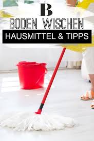 Boden Wischen Hausmittel Und Tipps Ob Laminat Parkett Oder Fliesen Wie Ihr Fussboden Richtig Reinigt Und Welche Putzmittel Hausmittel Richtig Putzen Tipps