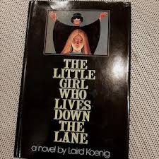 Vintage 1974 the Little Girl Who Lives Down the Lane by Laird Koenig Book  Club/first Edition Hardcover Horror Fiction Book With Dust Jacket - Etsy