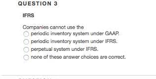 Solved Companies Cannot Use The Periodic Inventory System Under Gaap 1 Answer Transtutors
