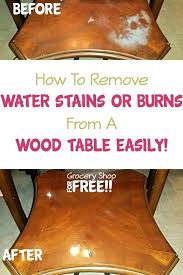 How To Remove Water Stains Or Burns From A Wood Table Easily Remove Water Stains Deep Cleaning Tips Cleaning Painted Walls