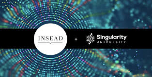 Singularity University And Insead Announce Partnership To Develop Leaders To Transform Business And Society Insead