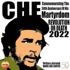 Che Commemorating The 50th Anniversary Of His Martyrdom