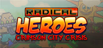 Radical Heroes Crimson City Crisis Appid 515740
