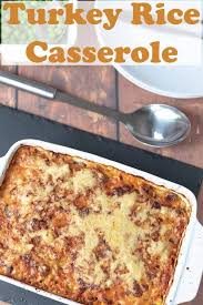 Turkey Rice Casserole Recipe Ground Turkey Recipes Easy Healthy Ground Turkey Ground Turkey Casserole