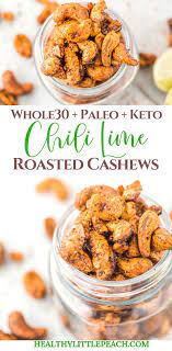 Chili Lime Cashews Healthy Little Peach Recipe Healthy Snacks Recipes Whole 30 Snacks Paleo Snacks