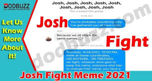 Your daily dose of fun! Josh Fight Meme April Know About The Viral Meme