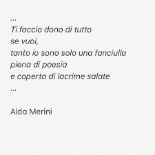 La Vita Di Alda Merini E Stata Unica E Inimitabile Presentiamo Una Raccolta Di Immagini Dal Web Con Af Citazioni Poetiche Belle Citazioni Citazioni Preferite