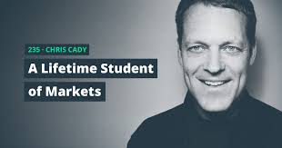235: A Lifetime Student of Markets — Chris Cady