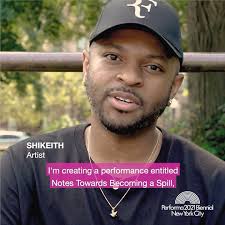 Shikeith (@shikeith) presents: Notes Towards Becoming a Spill,  Philadelphia-born, Pittsburgh-based artist Shikeith will create an  experimental opera that tangles history, myth, and biography into an ...