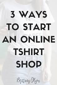 How To Start An Online Shop With Dropshipping Shopping Tshirt Tshirt Business Tshirts Online
