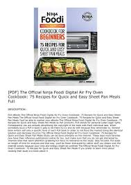 Pdf The Official Ninja Foodi Digital Air Fry Oven Cookbook 75 Recipes For Quick And Easy Sheet P In 2020 Sheet Pan Recipes Cookbooks For Beginners Sheet Pan Cooking