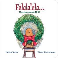 Musique de noel en francais 2020 compilation chansons de noel joyeux noel et bonne année 2020.mp3. Falalalala Une Chanson De Noel Par Helaine Becker Werner Zimmermann Jeunesse Noel Halloween Paques Leslibraires Ca