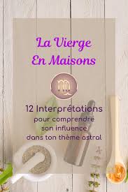 La Vierge En Maison En 2020 Horoscope Vierge Vierge Signe Astrologique