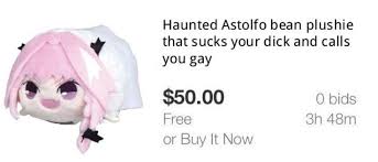 Haunted Astolfo Bean Plushie That Sucks Your Dick And Calls You Gay Haunted Doll That Drinks All Your Pepsi And Calls You A Bitch Know Your Meme Haunted astolfo bean plushie edit that i needed to do before quasar made it. haunted astolfo bean plushie that sucks