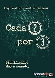 Expresiones Con Numeros Cada Dos Por Tres Expresiones En Espanol Expresiones Dichos En Espanol