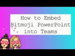 Embed A Bitmoji Classroom Powerpoint Into Microsoft Teams Youtube In 2020 Digital Learning Classroom Powerpoint Classroom