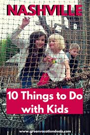 10 Things To Do With Kids In Nashville Tn Nashville Trip Road Trip With Kids Tennessee Vacation