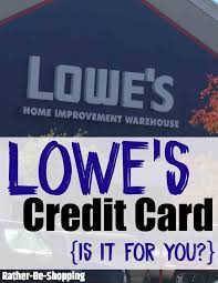 Subject to credit approval by synchrony financial canada. Lowe S Credit Card How To Make It Work For You Save Big