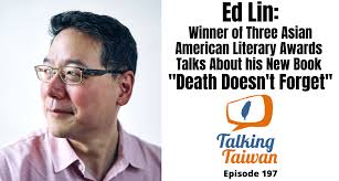 Ed Lin: Winner of Three Asian American Literary Awards Talks About his New  Book “Death Doesn'