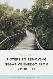 7 Steps To Removing Negative Energy From Your Life Molly Ho Studio