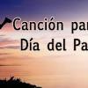 Cancion para ponerle a tu padre en su dia cantante:. 1