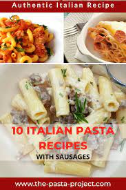 10 Italian Sausage Pasta Recipes The Pasta Project In 2021 Italian Sausage Recipes Pasta Pasta Recipes Italian Recipes Authentic